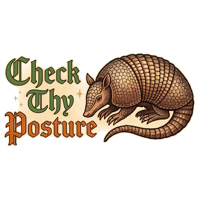 Check Thy Posture Armadillo sticker